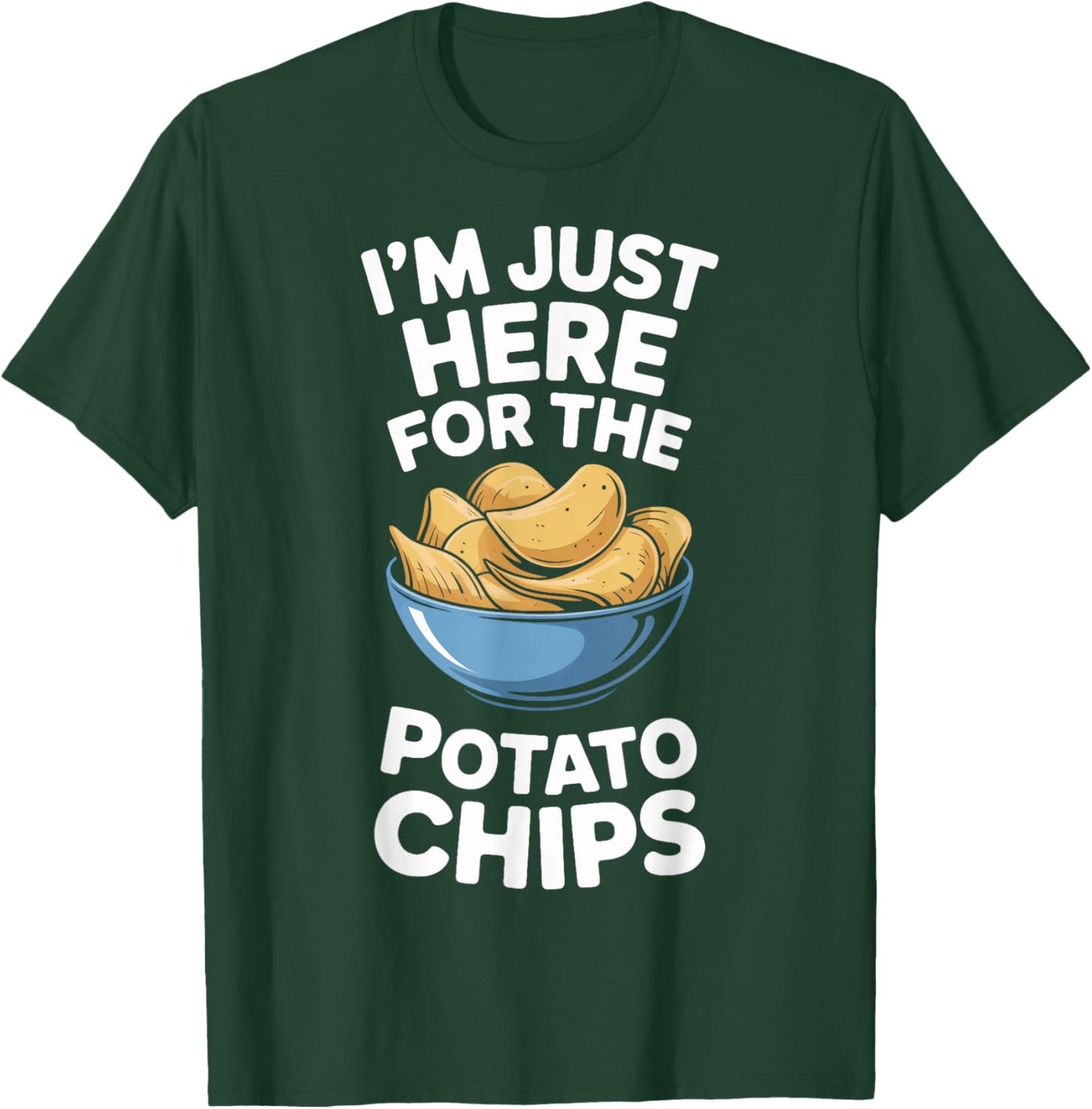Im Just Here for The Potato Chips Snack Lovers T-Shirt - T-Shirt | Forest