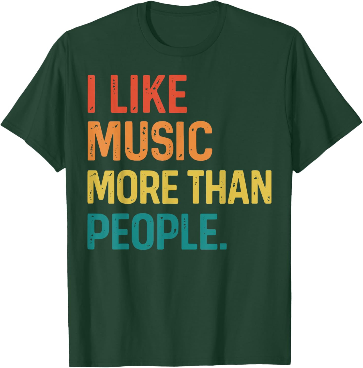 I Like Music More Than People T-Shirt - T-Shirt | Forest