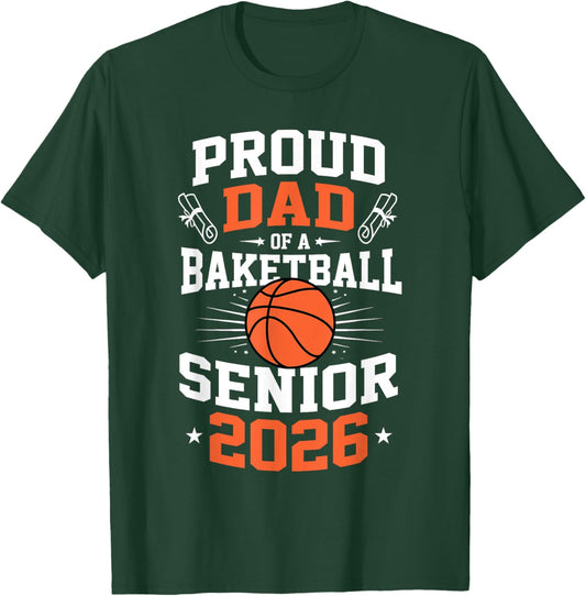 Proud Dad of A Basketball Senior 2026 Graduation Basketball T-Shirt - T-Shirt | Forest