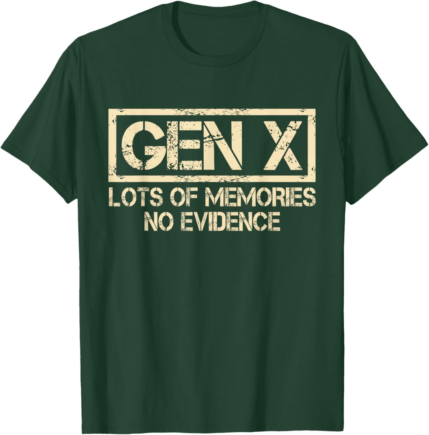 X Generation Lots of Memories No Evidence Funny Humor Gen X T-Shirt - T-Shirt | Forest