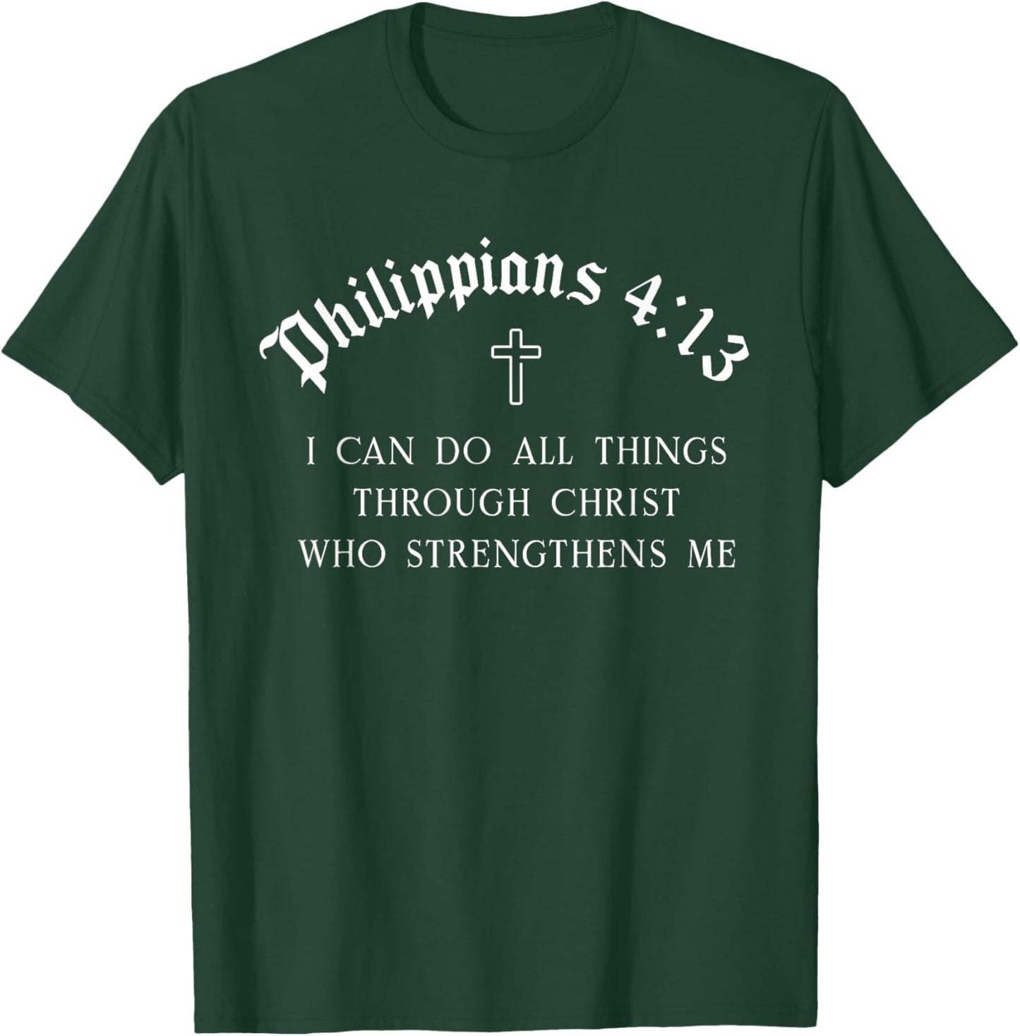 Philippians 4:13 Christian Bible Verse Religious T-Shirt - T-Shirt | Forest