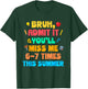 Bruh Admit It You'll Miss Me 6-7 Times This Summer T-Shirt - T-Shirt | Forest