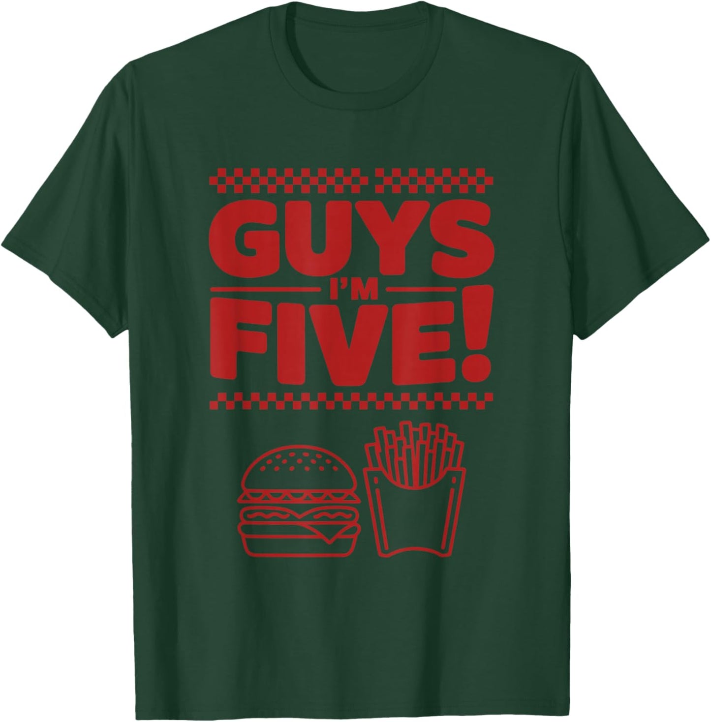 Guys I m Five 5Th Birthday Burger Fast Food Party Bday T-Shirt - T-Shirt | Forest