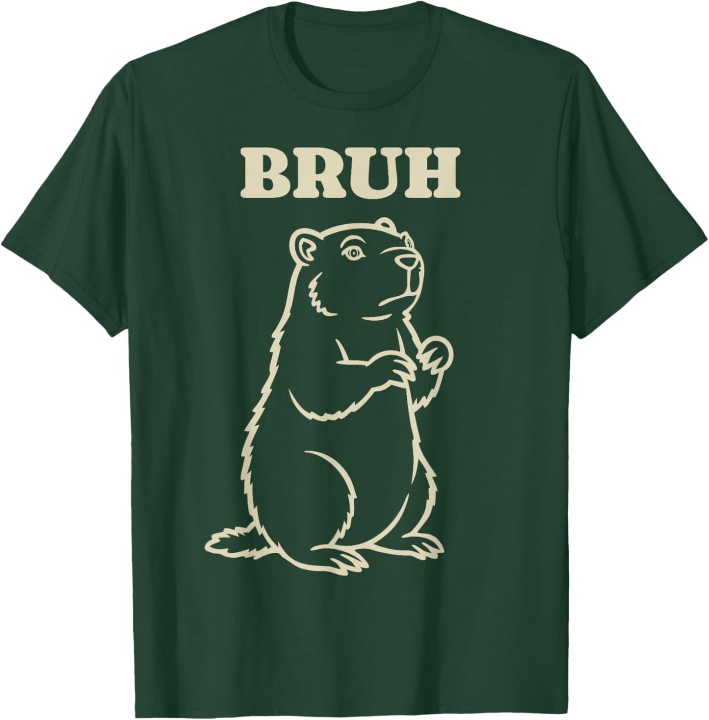 Groundhog Day Animal Bruh Funny Meme Saying T-Shirt - T-Shirt | Forest