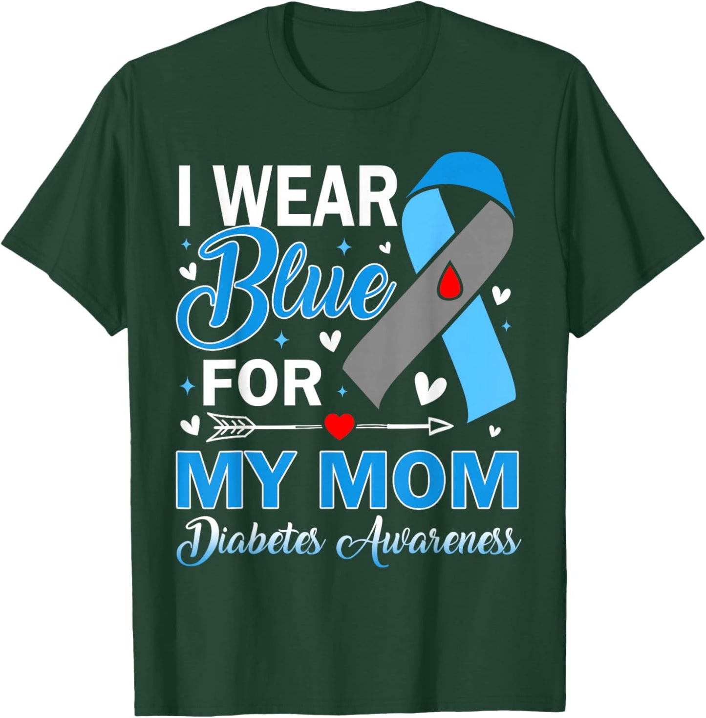 I Wear Blue for My Mom Diabetes Awareness T-Shirt - T-Shirt | Forest