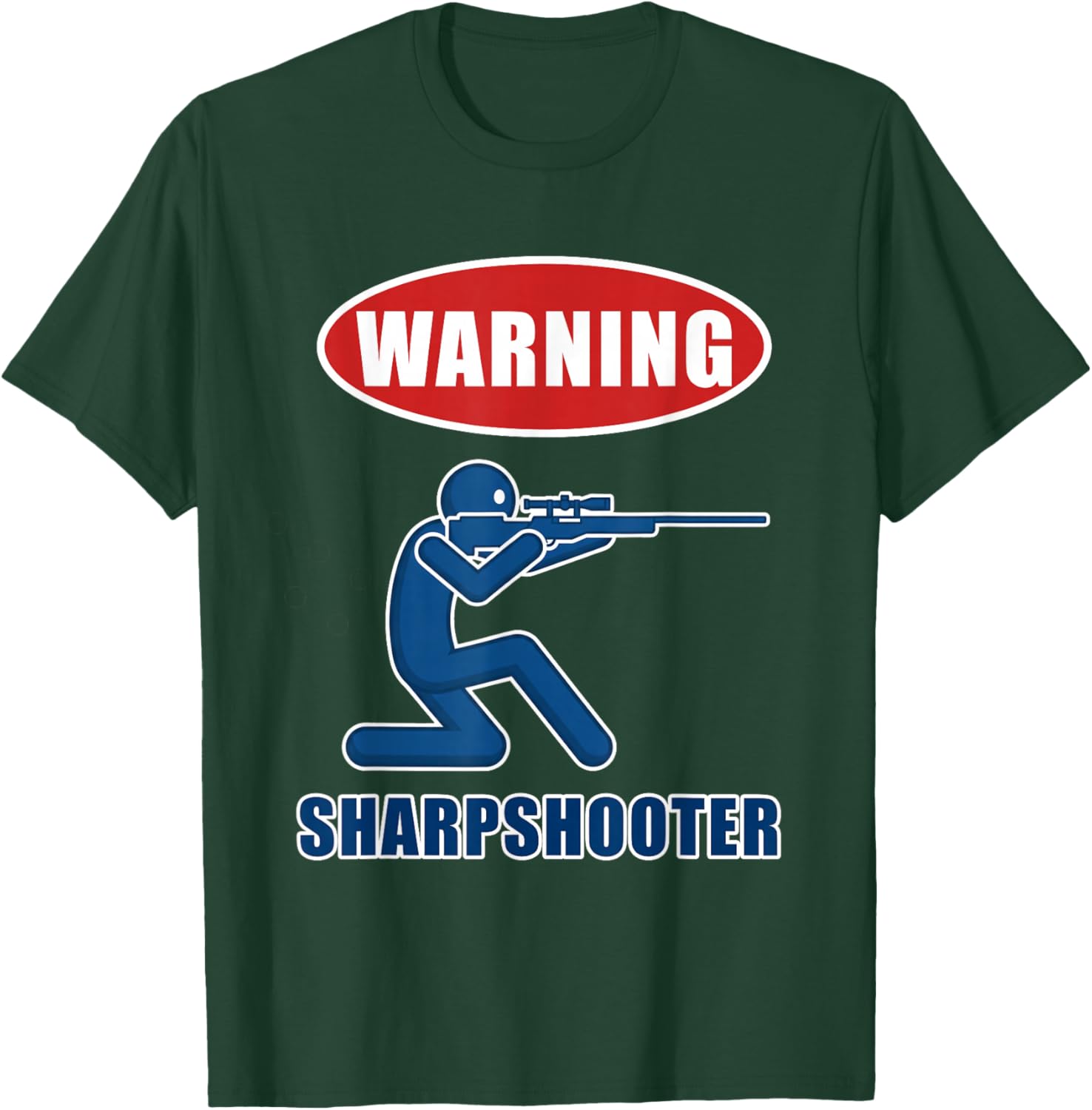 Sharpshooter Warning Design for Shooting Sports Lovers T-Shirt - T-Shirt | Forest
