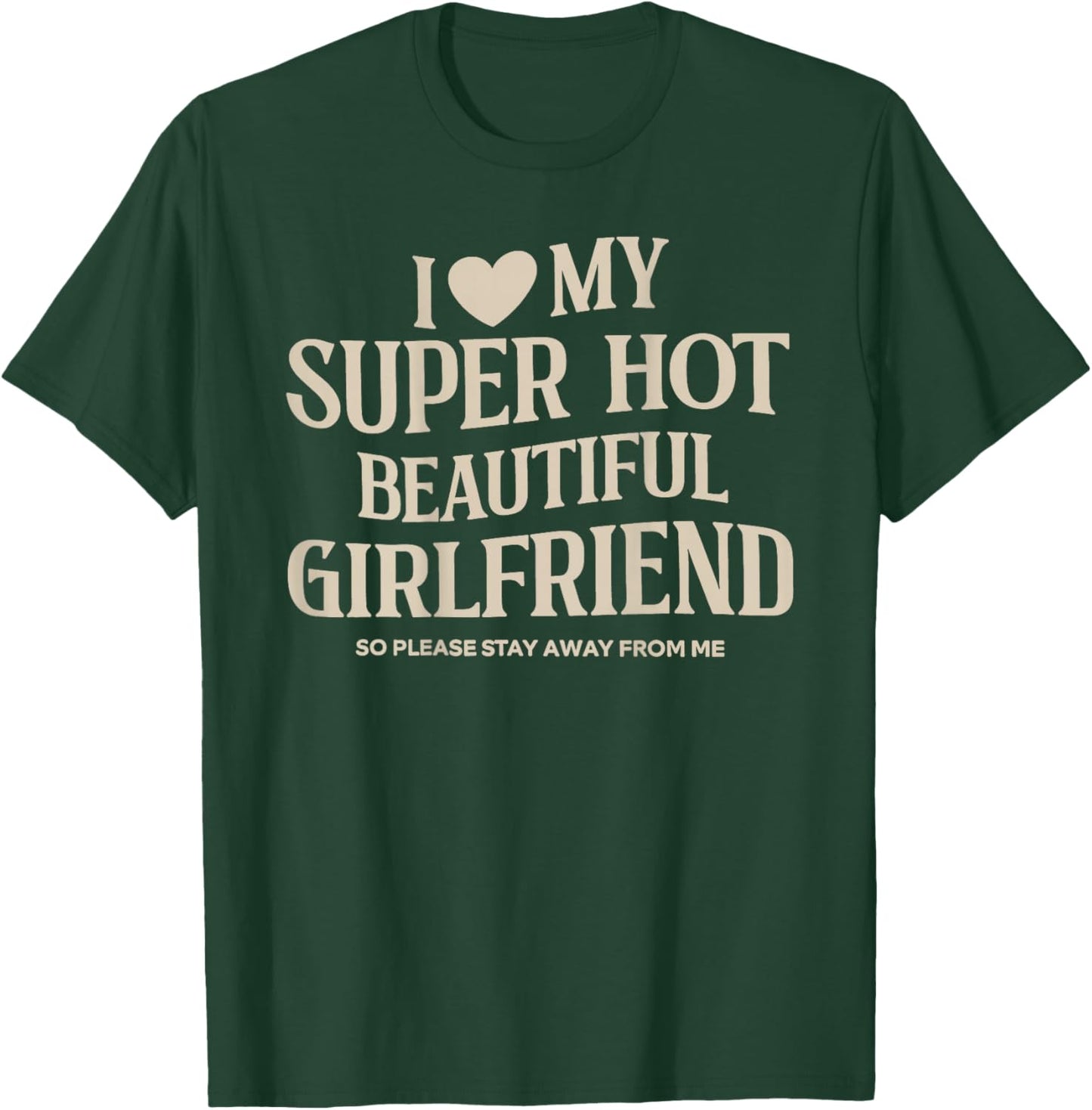 i Love My Beautiful Gf Valentine Day T-Shirt - T-Shirt | Forest