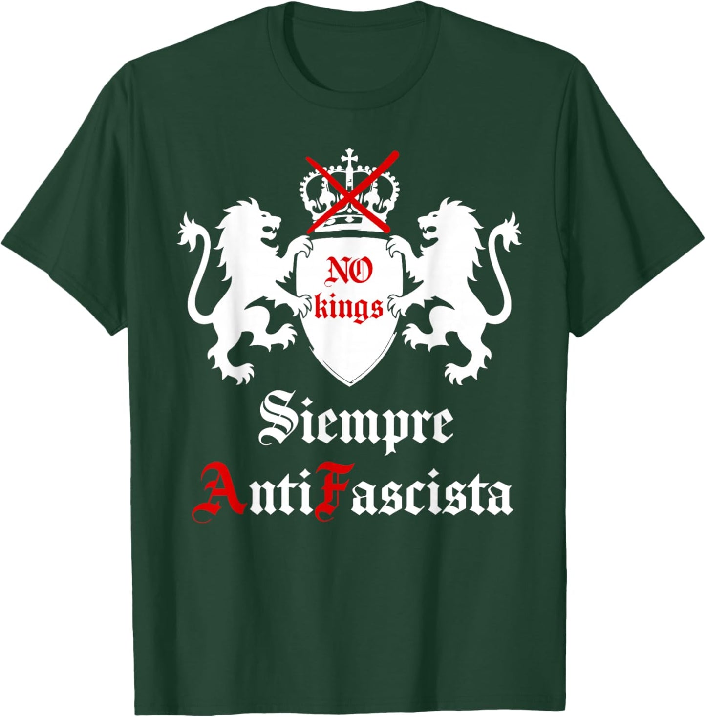 Siempre Antifascista Protest No Kings Anti Fascism Resist US T-Shirt - T-Shirt | Forest
