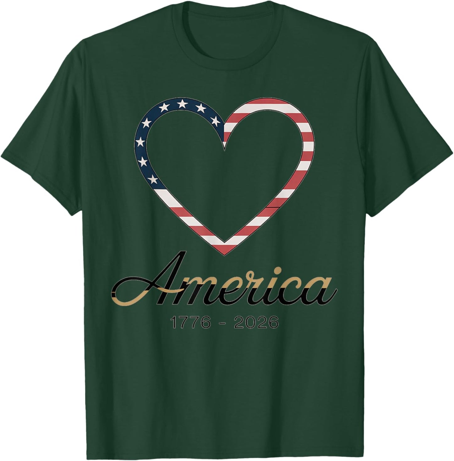 Flag Heart 1776 2026 July 4th 250th Birthday T-Shirt - T-Shirt | Forest
