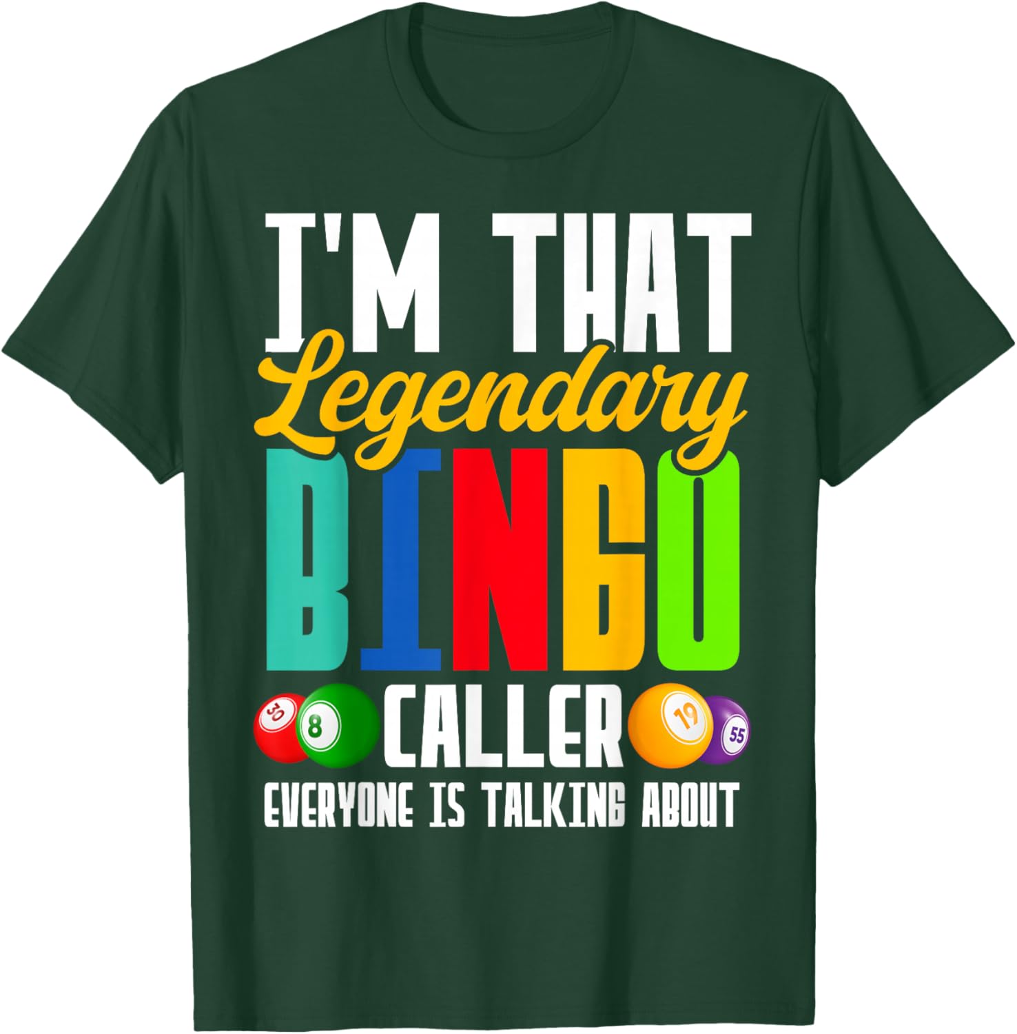 I'm That Legendary Bingo Caller Everyone is Talking About T-Shirt - T-Shirt | Forest