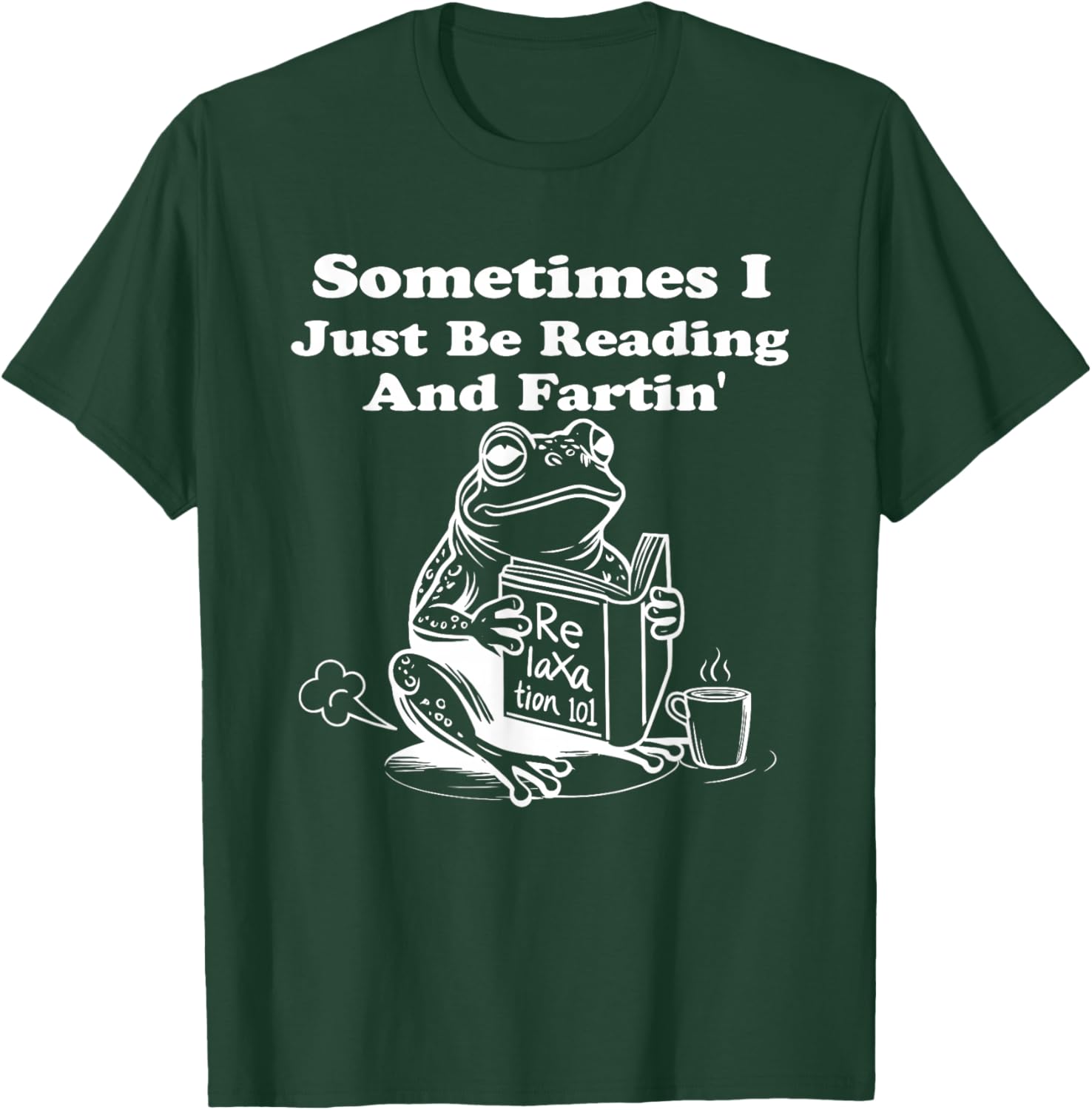 Frogs Sometimes I Just Be Reading and Fartin T-Shirt - T-Shirt | Forest