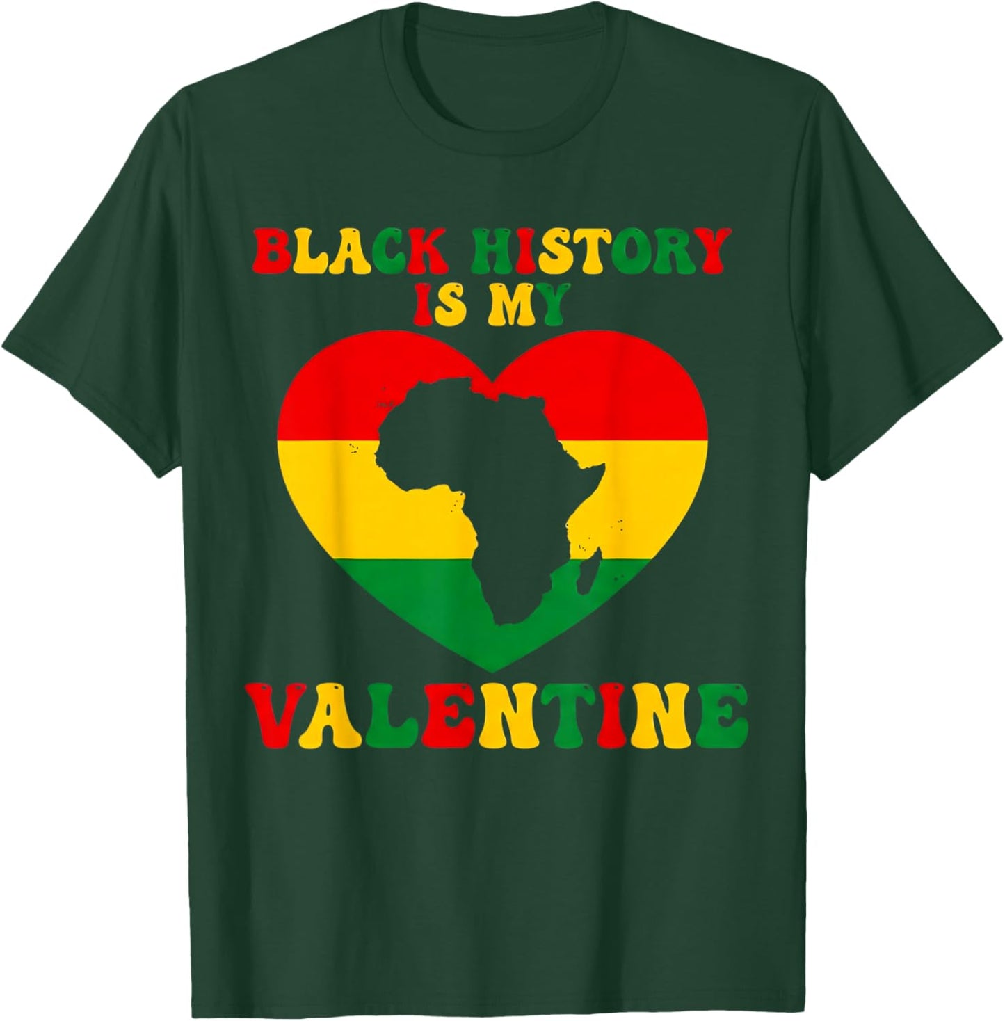 Black History is My Valentine Heart Black History Month T-Shirt - T-Shirt | Forest