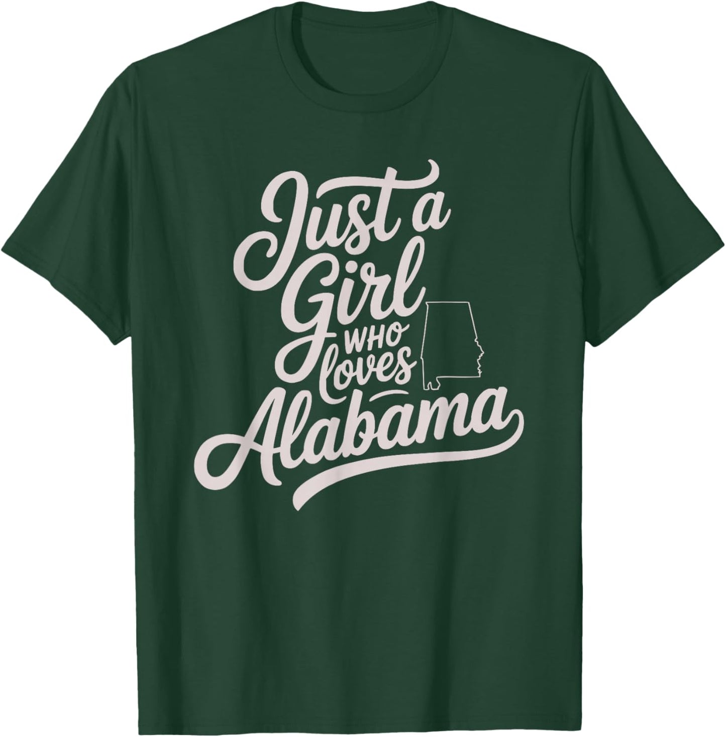 Cute Just A Girl Who Loves Alabama, Women's and Girls Fun T-Shirt - T-Shirt | Forest