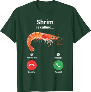Shrimp is Calling Meme T-Shirt - T-Shirt | Forest
