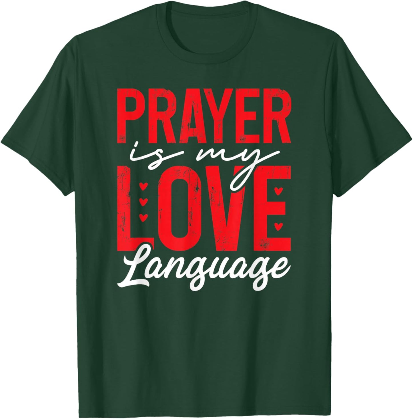 Prayer is My Love Language T-Shirt - T-Shirt | Forest
