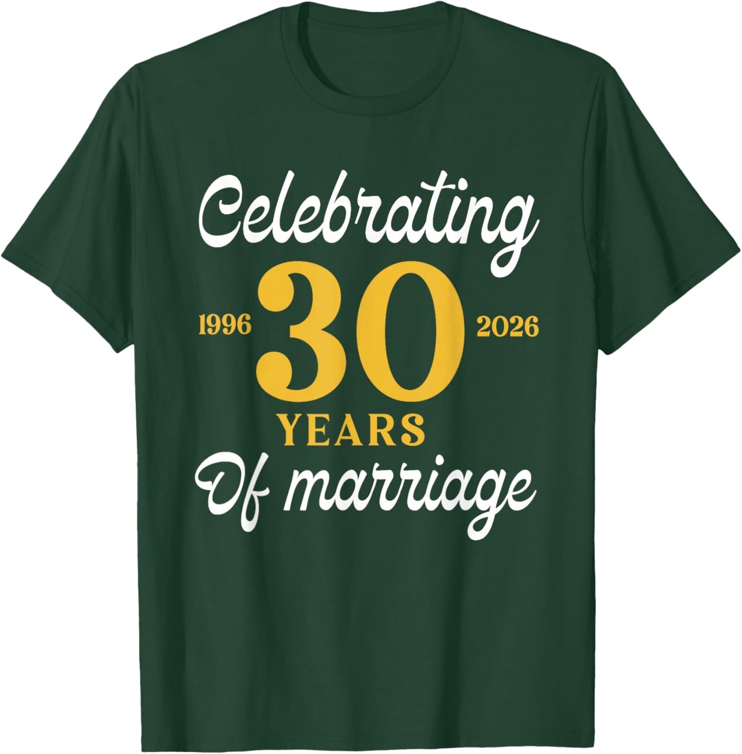 Funny 30 Years of Marriage 1996 30th Wedding Anniversary T-Shirt - T-Shirt | Forest