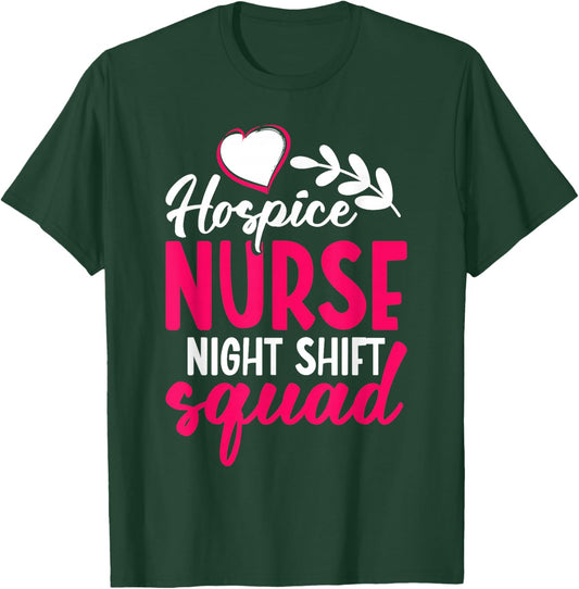 Hospice Worker Appreciation Month Squad Hospice Nurse T-Shirt - T-Shirt | Forest