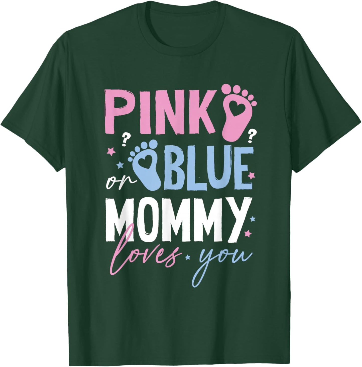 Pink or Blue Mommy Loves You Gender Reveal New Mom Mama T-Shirt - T-Shirt | Forest