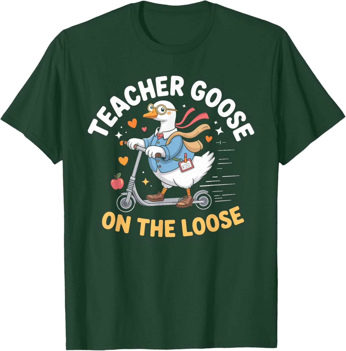 Teacher Goose On The Loose Funny Teacher T-Shirt - T-Shirt | Forest