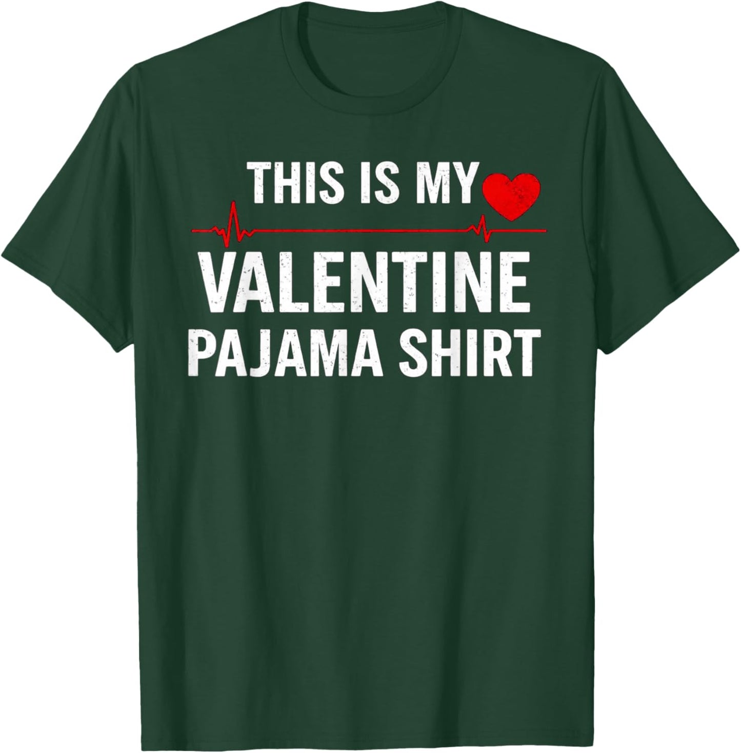 Funny Valentines Day This is My Valentine Pajama T-Shirt - T-Shirt | Forest