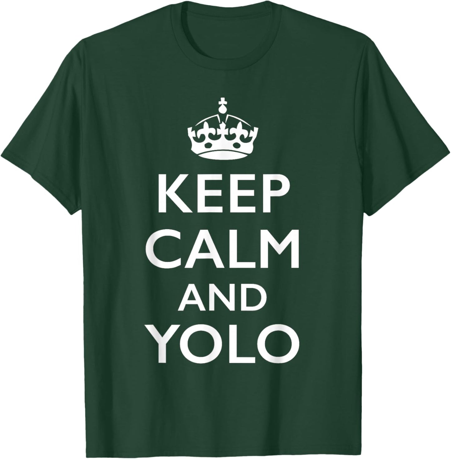 Keep Calm and Yolo T-Shirt - T-Shirt | Forest
