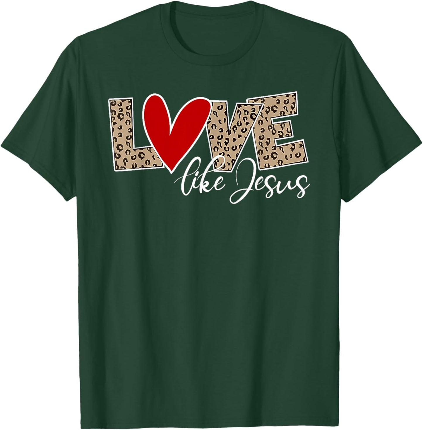 Love Like Jesus Leopard Red Heart Christian Faith Valentines T-Shirt - T-Shirt | Forest