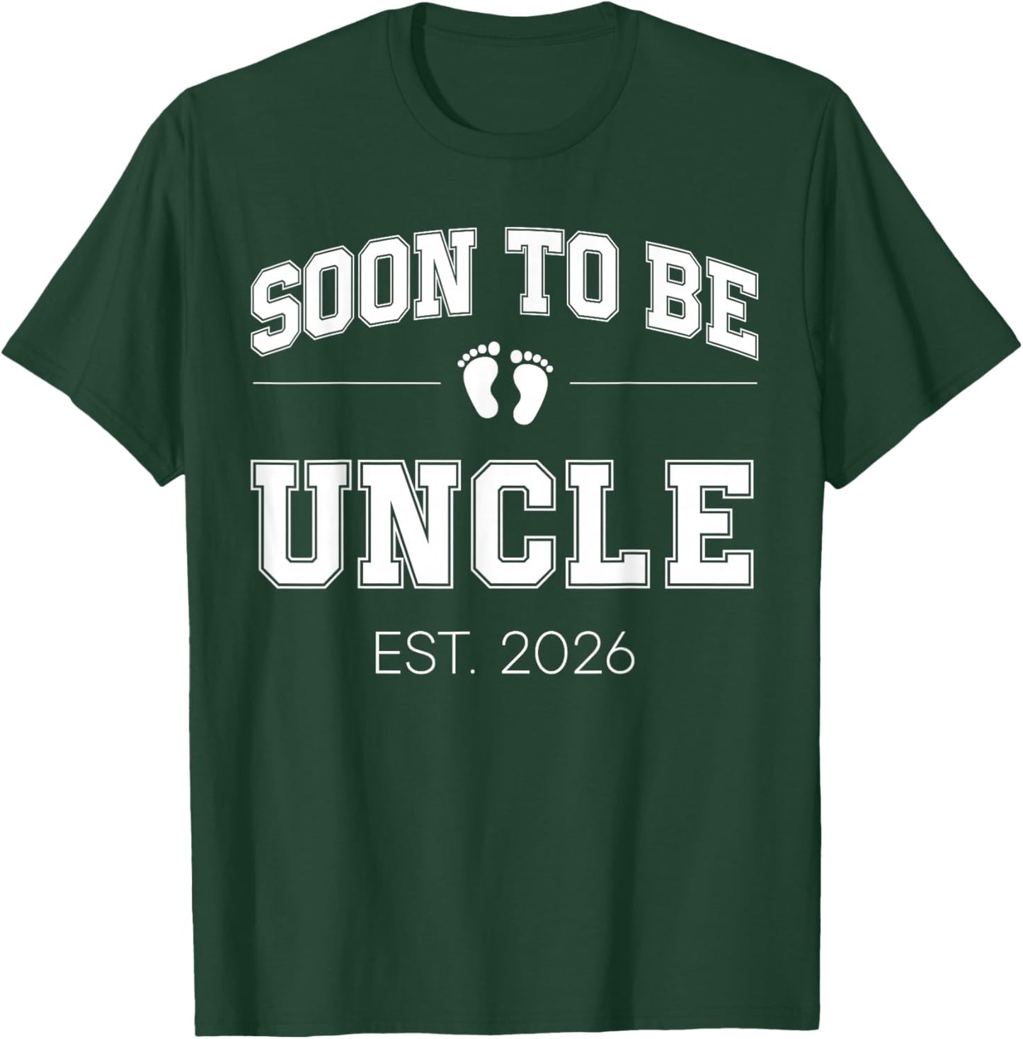 Soon to Be Uncle Est 2026 Varsity First Time Uncle T-Shirt - T-Shirt | Forest