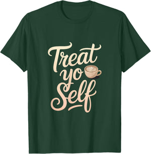 Treat Yo Self Funny Parks Rec Recreation Coffee T-Shirt - T-Shirt | Forest