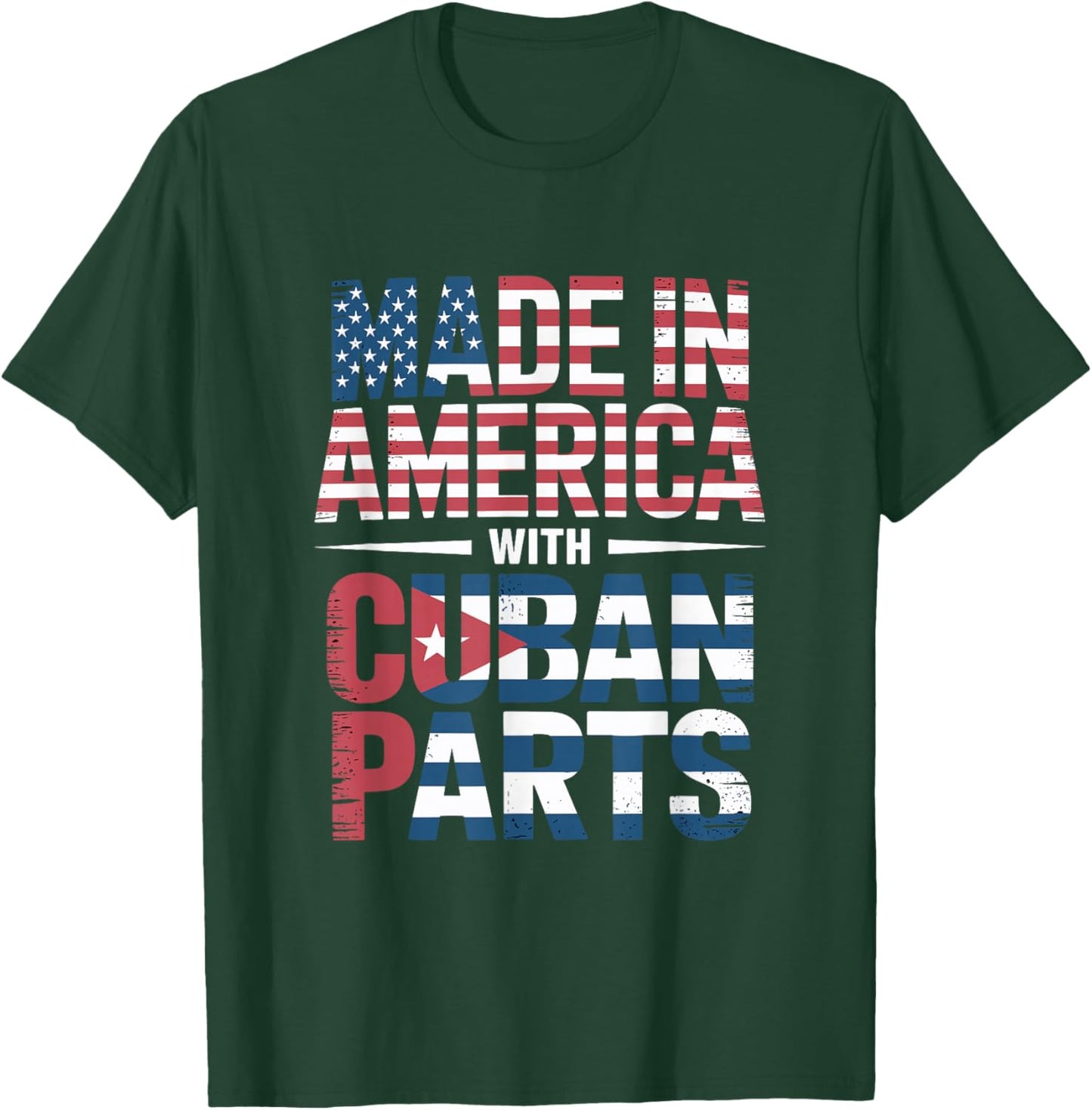 Made in America with Cuban Parts Apparel for Proud Cubans T-Shirt - T-Shirt | Forest