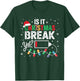 Funny Xmas Holiday is It Christmas Break Yet Teacher Women T-Shirt - T-Shirt | Forest