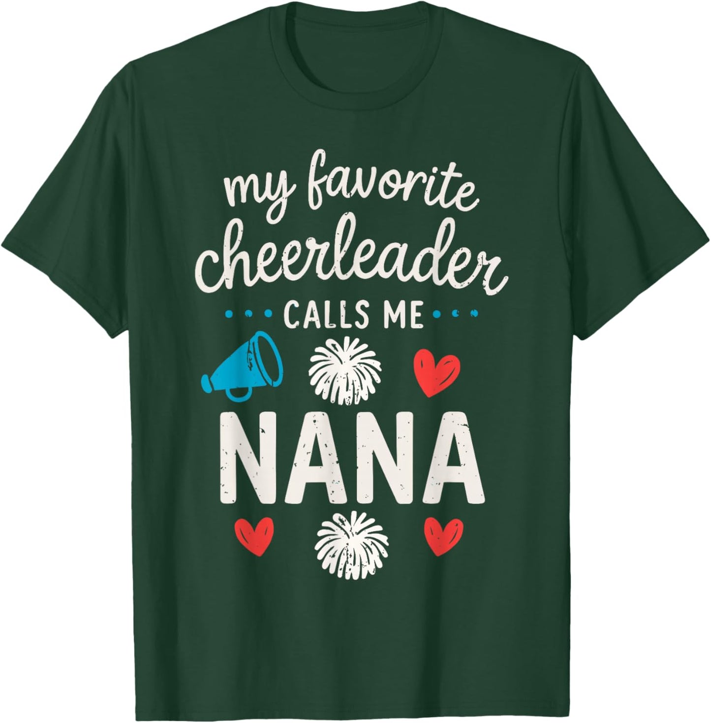My Favorite Cheerleader Calls me Nana Grandma Cheerleading T-Shirt - T-Shirt | Forest