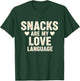 Kids Snacks are My Love Language Valentines Day Boy Girl Toddler T-Shirt - T-Shirt | Forest