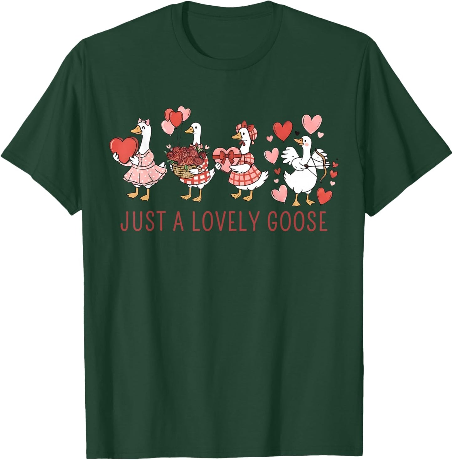 Just A Lovely Goose Cute Silly Goose Valentine's Day T-Shirt - T-Shirt | Forest