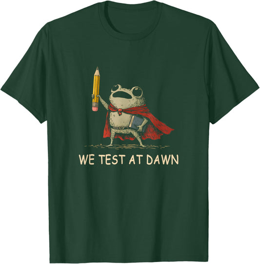 We Test At Dawn Funny Frog Teacher Test Day Men Women Boys T-Shirt - T-Shirt | Forest