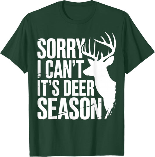 Sorry I Can't It's Deer Season T-Shirt - T-Shirt | Forest