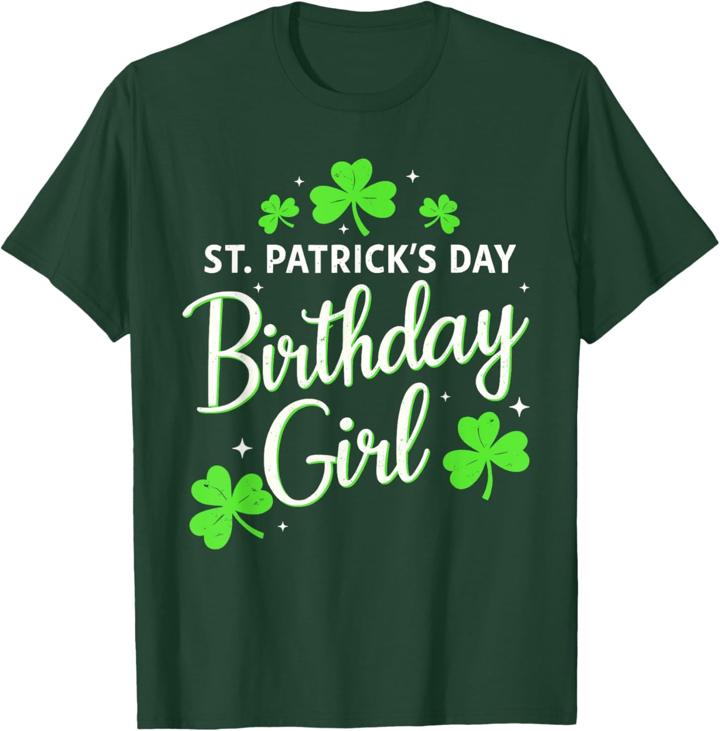 St Patricks Day Birthday Girl Born On St Paddy's Women Girls T-Shirt - T-Shirt | Forest