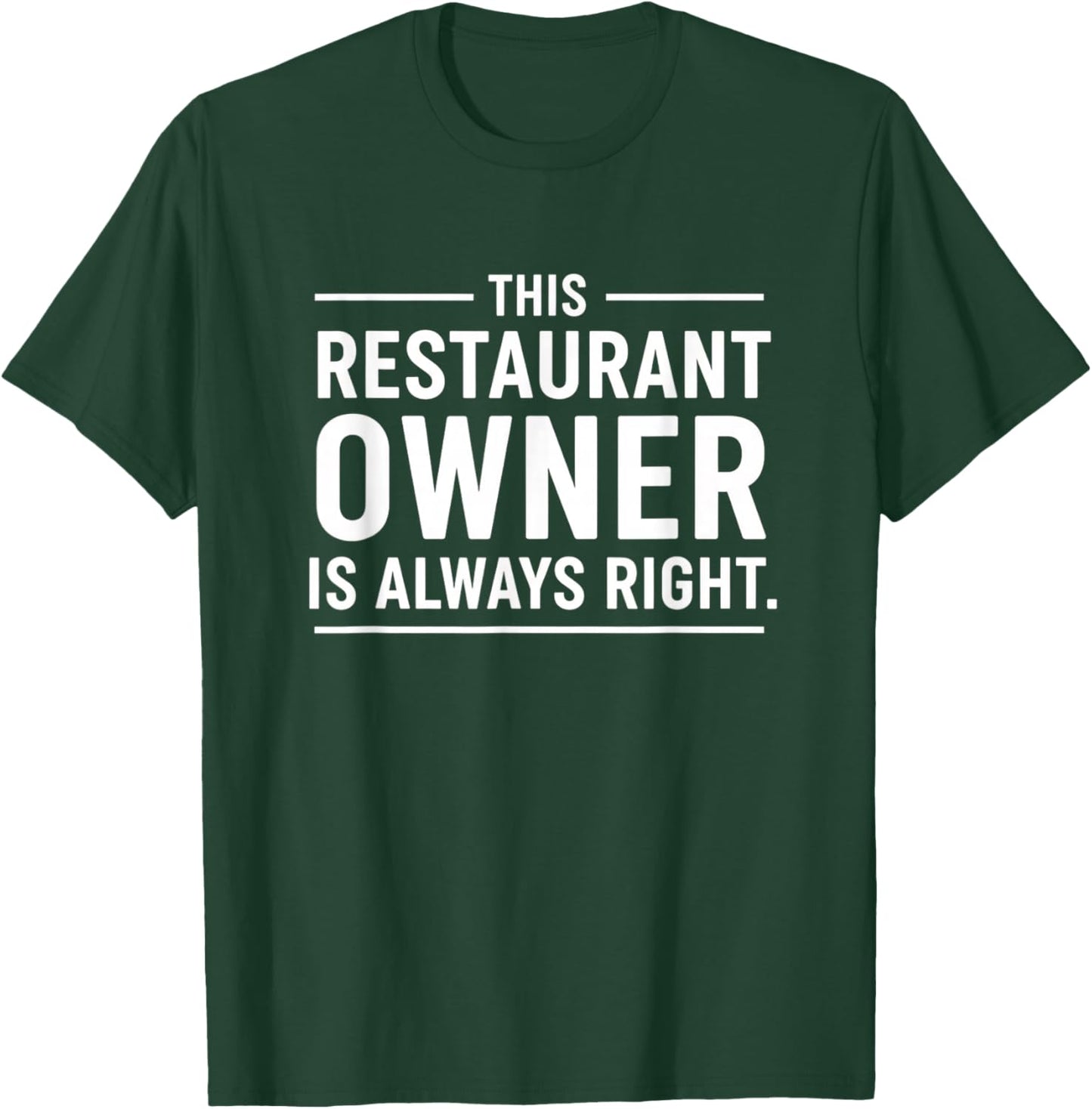 This Restaurant Owner is Always Right Funny Restaurant Owner T-Shirt - T-Shirt | Forest