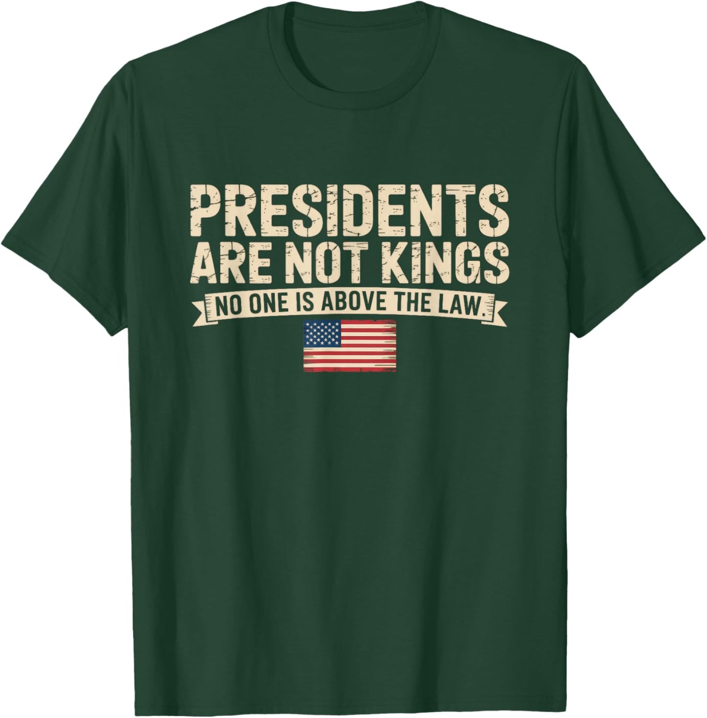 Presidents are Not Kings T-Shirt - T-Shirt | Forest