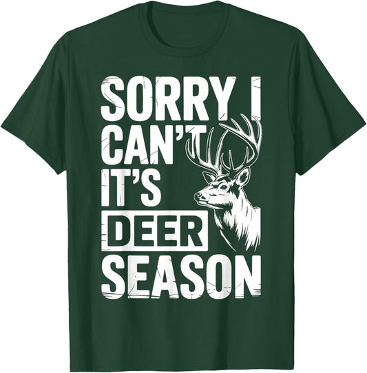 Sorry I Can't It's Deer Season T-Shirt - T-Shirt | Forest