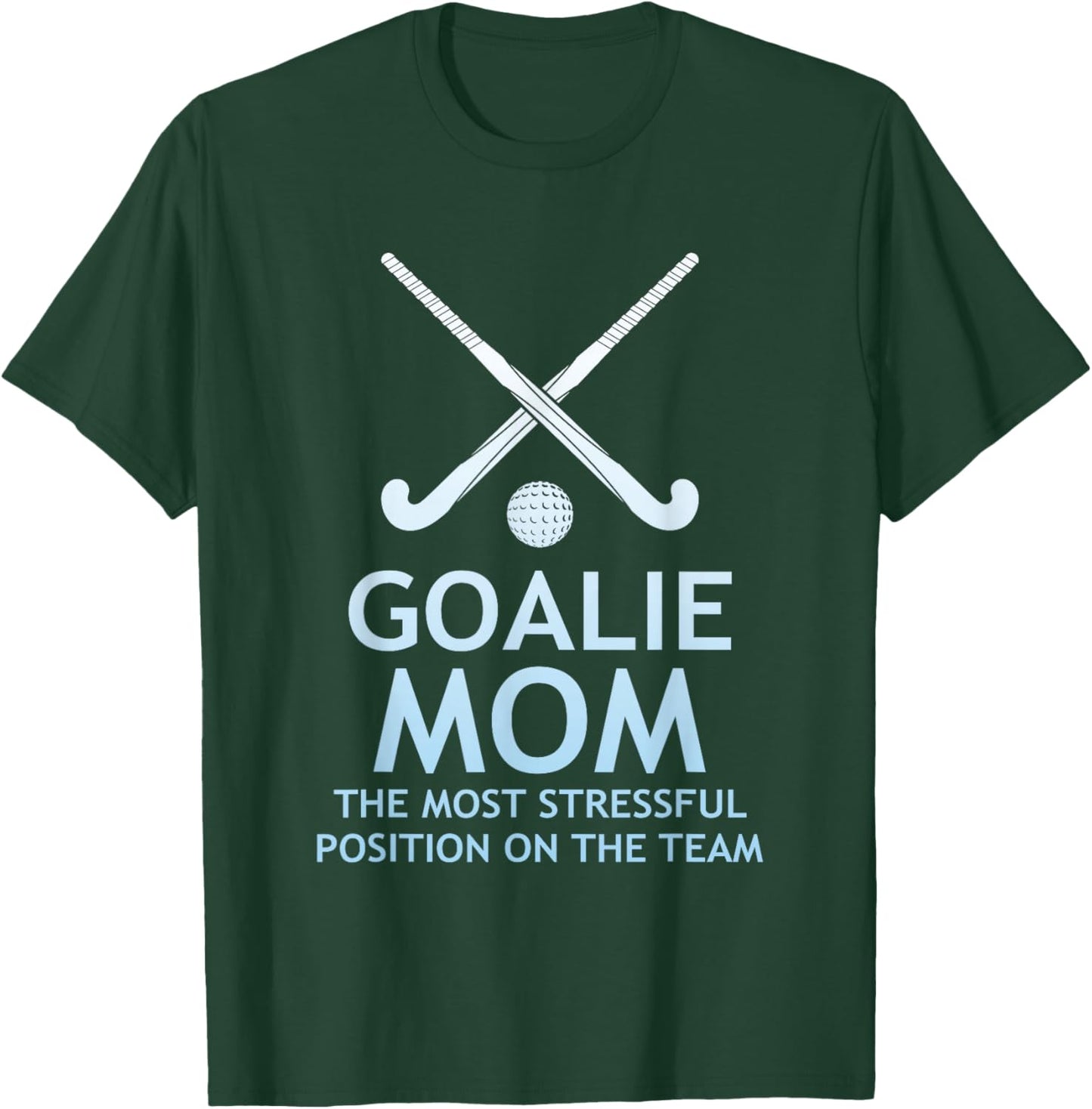 Goalie Mom, Hockey Moms, Youth Sports Parents T-Shirt - T-Shirt | Forest