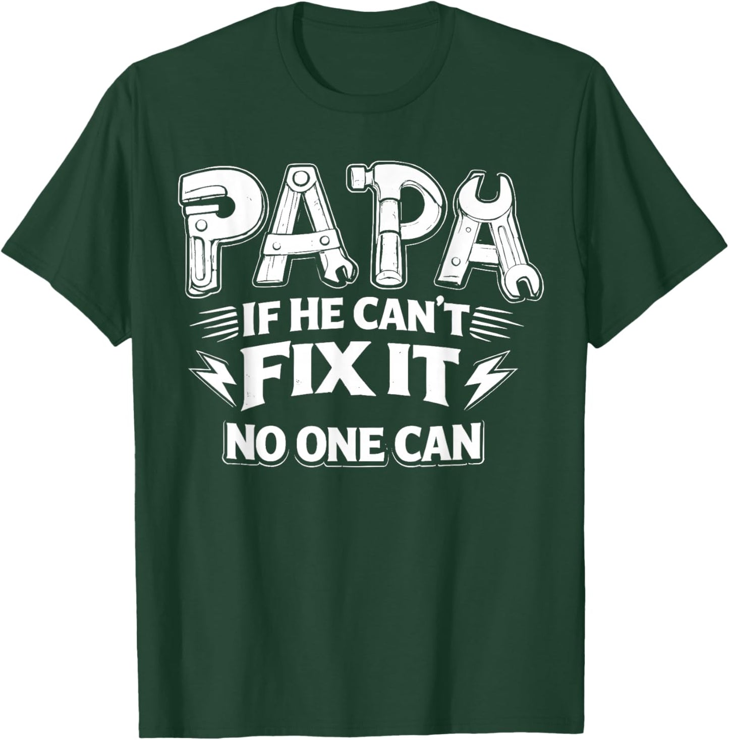 Papa If He Can't Fix It No One Can Dad Handyman Father's Day T-Shirt - T-Shirt | Forest