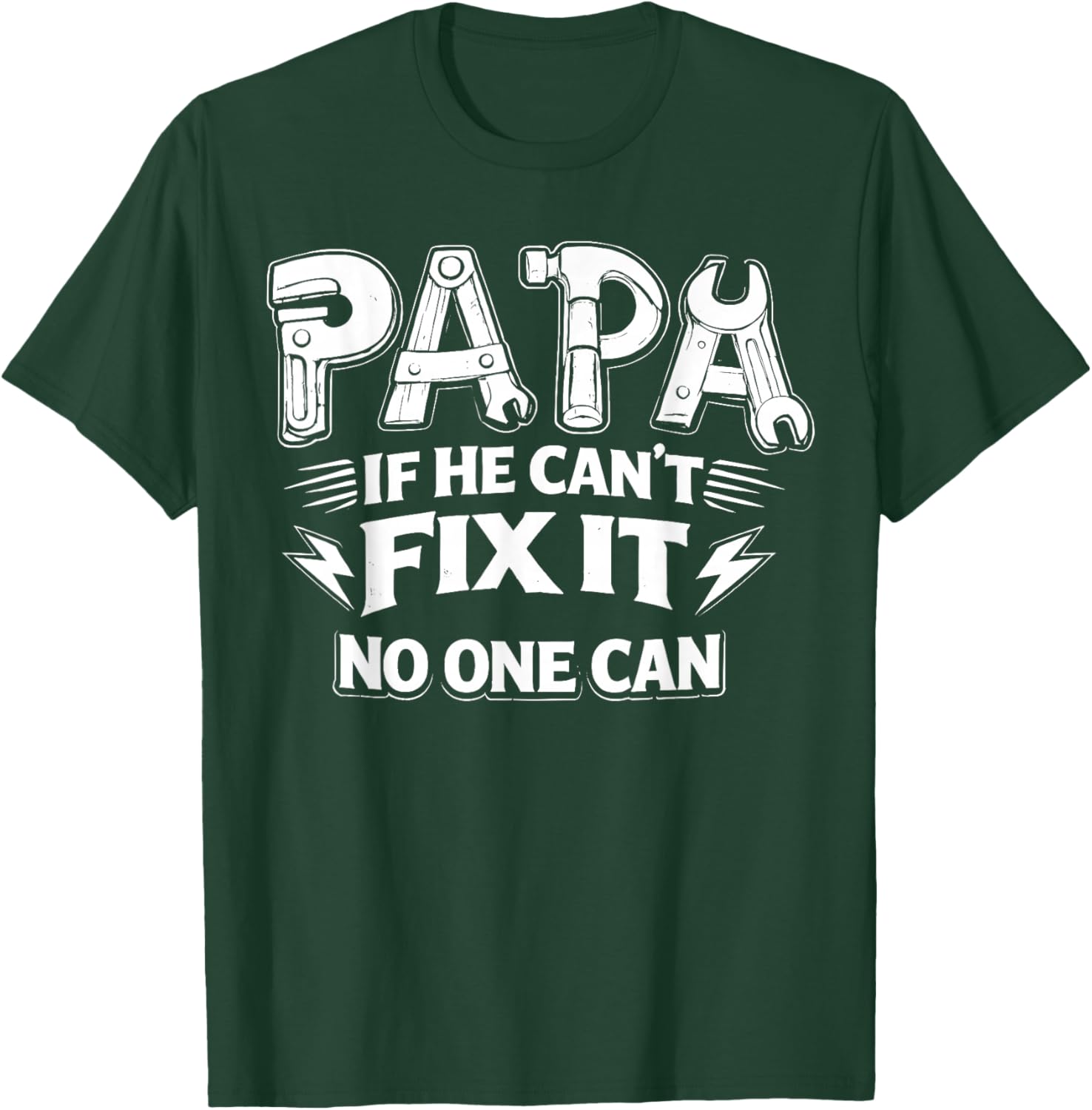 Papa If He Can't Fix It No One Can Dad Handyman Father's Day T-Shirt - T-Shirt | Forest