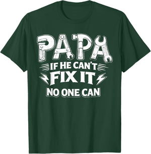 Papa If He Can't Fix It No One Can Dad Handyman Father's Day T-Shirt - T-Shirt | Forest