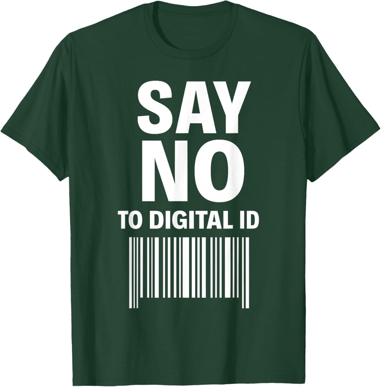 Say No to Digital ID T-Shirt - T-Shirt | Forest