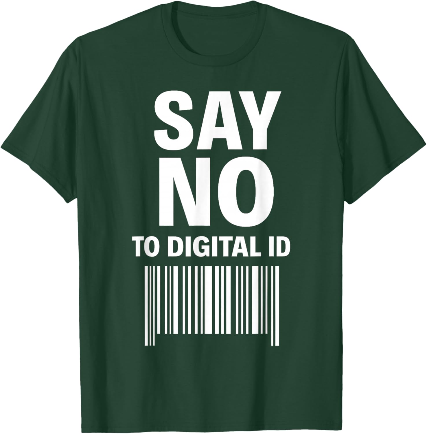 Say No to Digital ID T-Shirt - T-Shirt | Forest