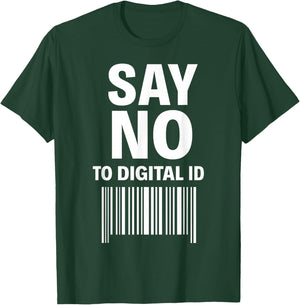 Say No to Digital ID T-Shirt - T-Shirt | Forest