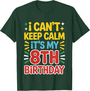 Kids 8 Birthday I Can’t Keep Calm It’s My 8th Birthday Girl Boy T-Shirt - T-Shirt | Forest