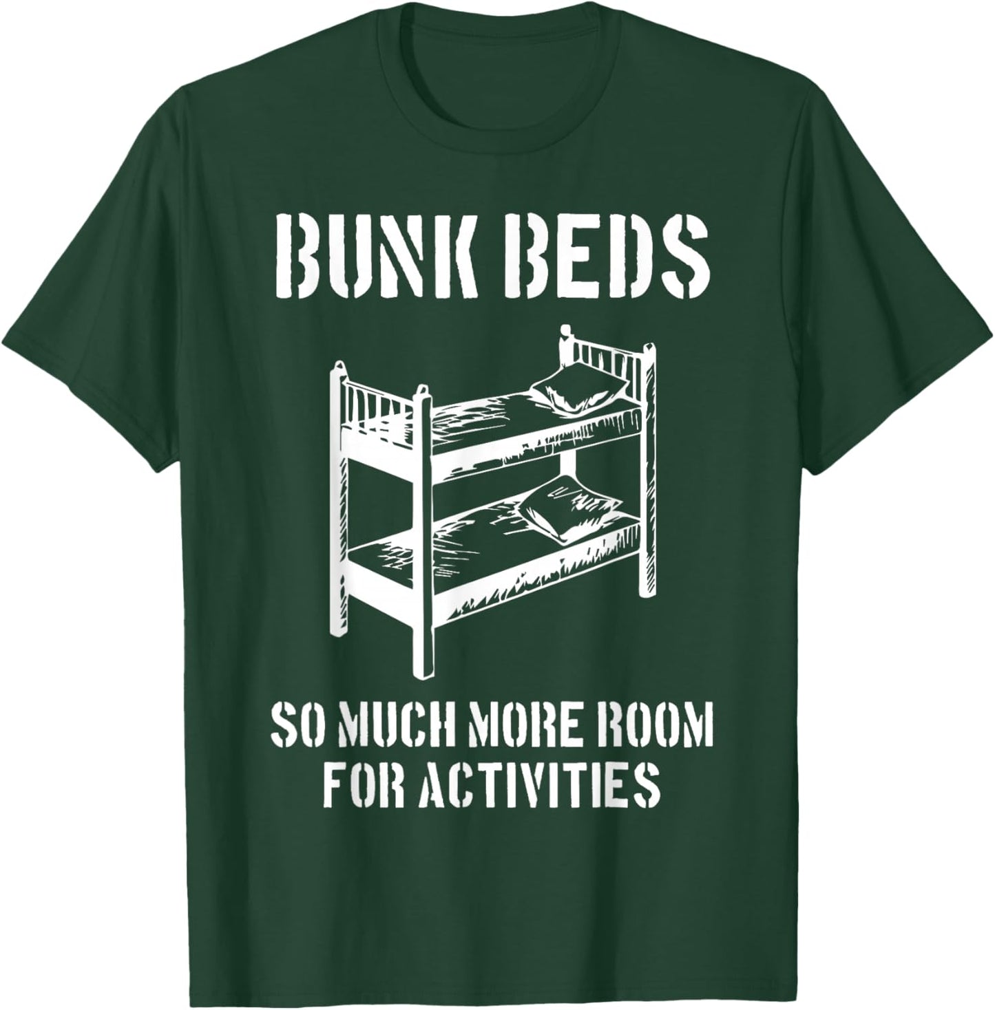 Bunk Beds, So Much More Room for Activities, Fun Cinema Gift T-Shirt - T-Shirt | Forest