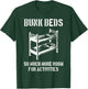 Bunk Beds, So Much More Room for Activities, Fun Cinema Gift T-Shirt - T-Shirt | Forest