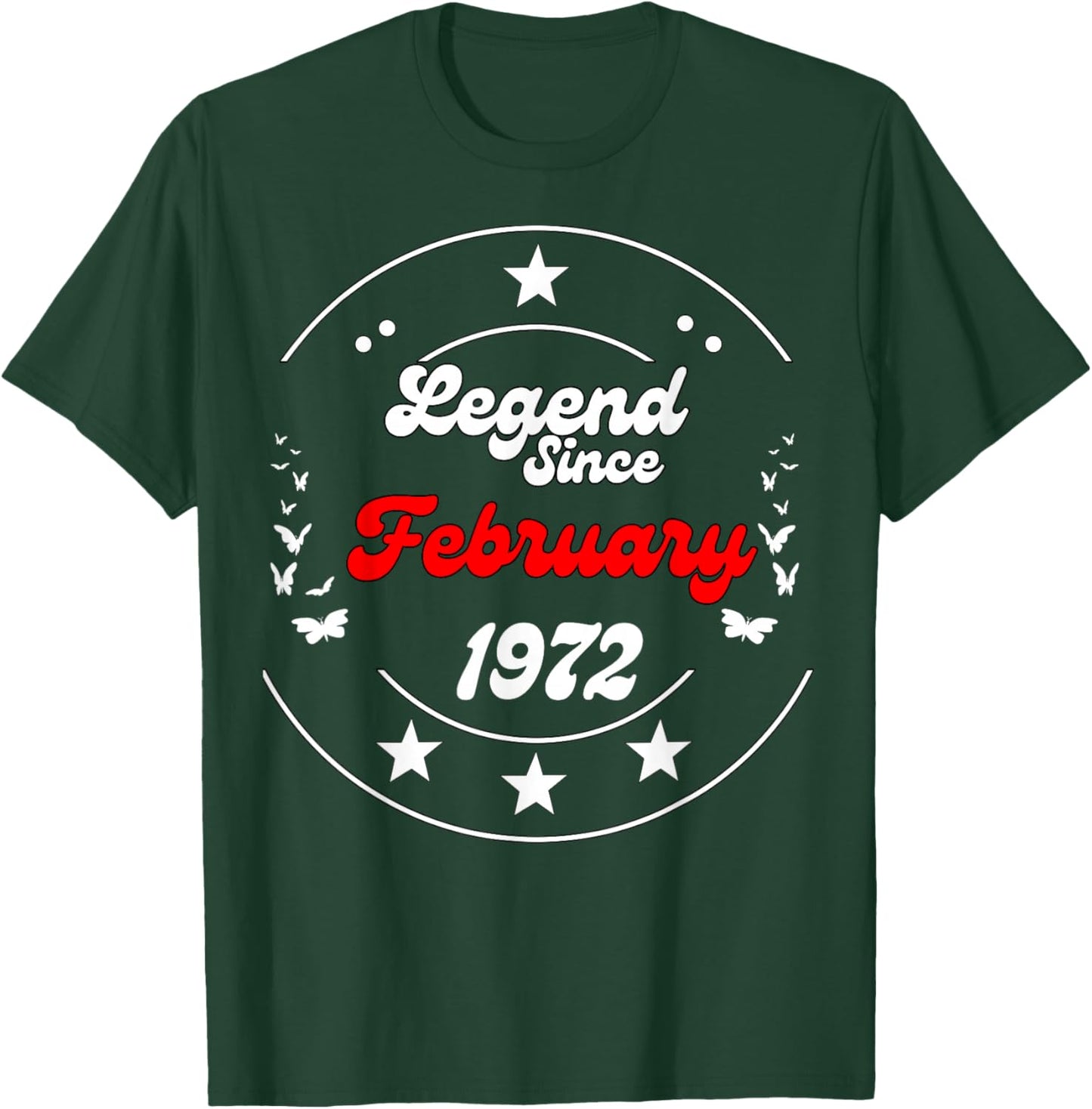 February 1972 Birthday Legend Man Boy Since February 1972 T-Shirt - T-Shirt | Forest